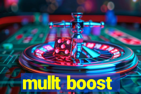 mullt boost